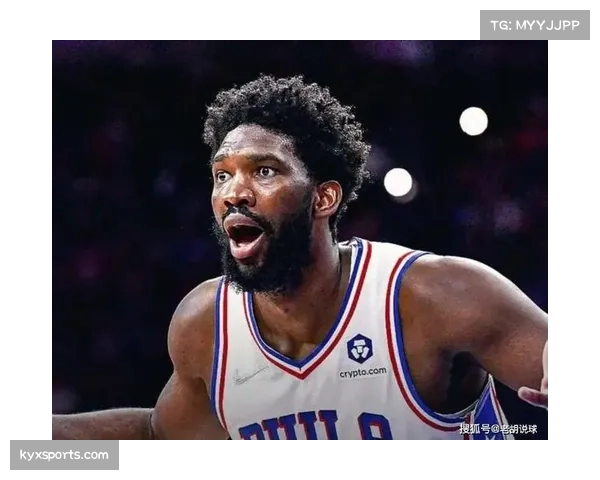 恩比德渴望突破限制 持续发挥顶级实力